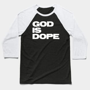 GOD IS DOPE Baseball T-Shirt